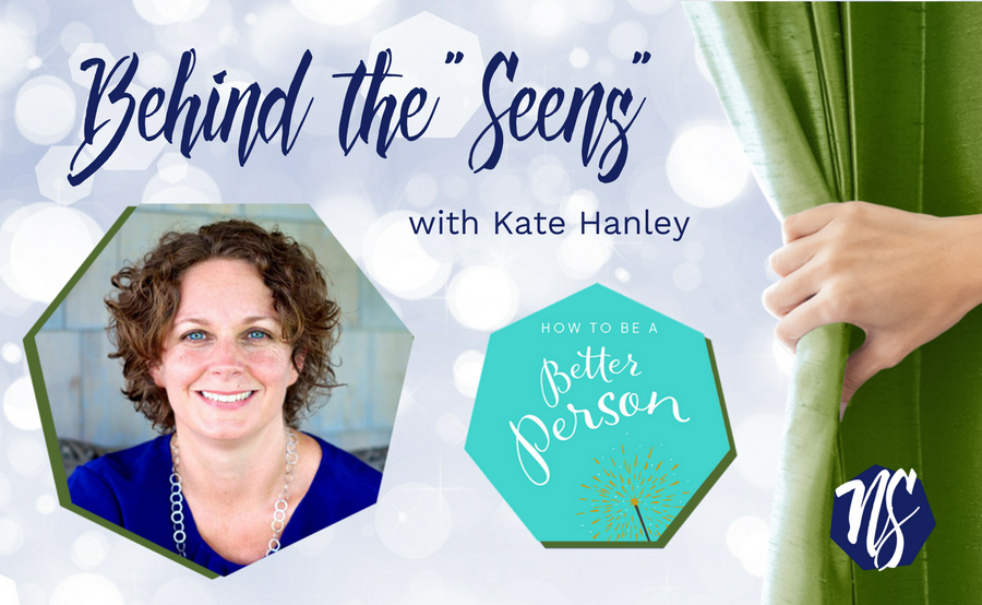 Behind the "Seens” with Kate Hanley