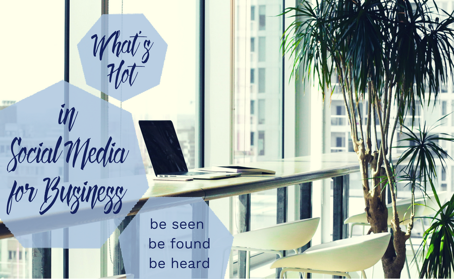 What's hot in social media for business